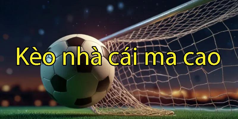 Cách chơi kèo nhà cái macao cho anh em nhập môn